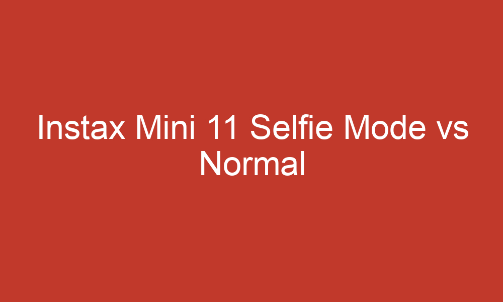 instax mini 11 selfie mode vs normal 12903 1