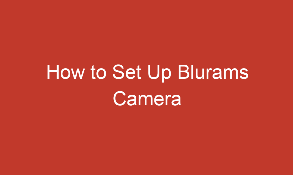how to set up blurams camera 14204